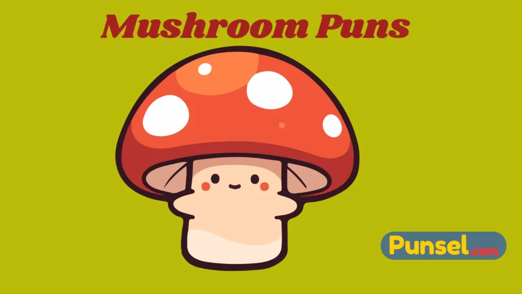 Mushroom Puns